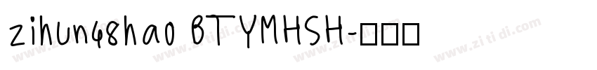 zihun48hao BTYMHSH字体转换